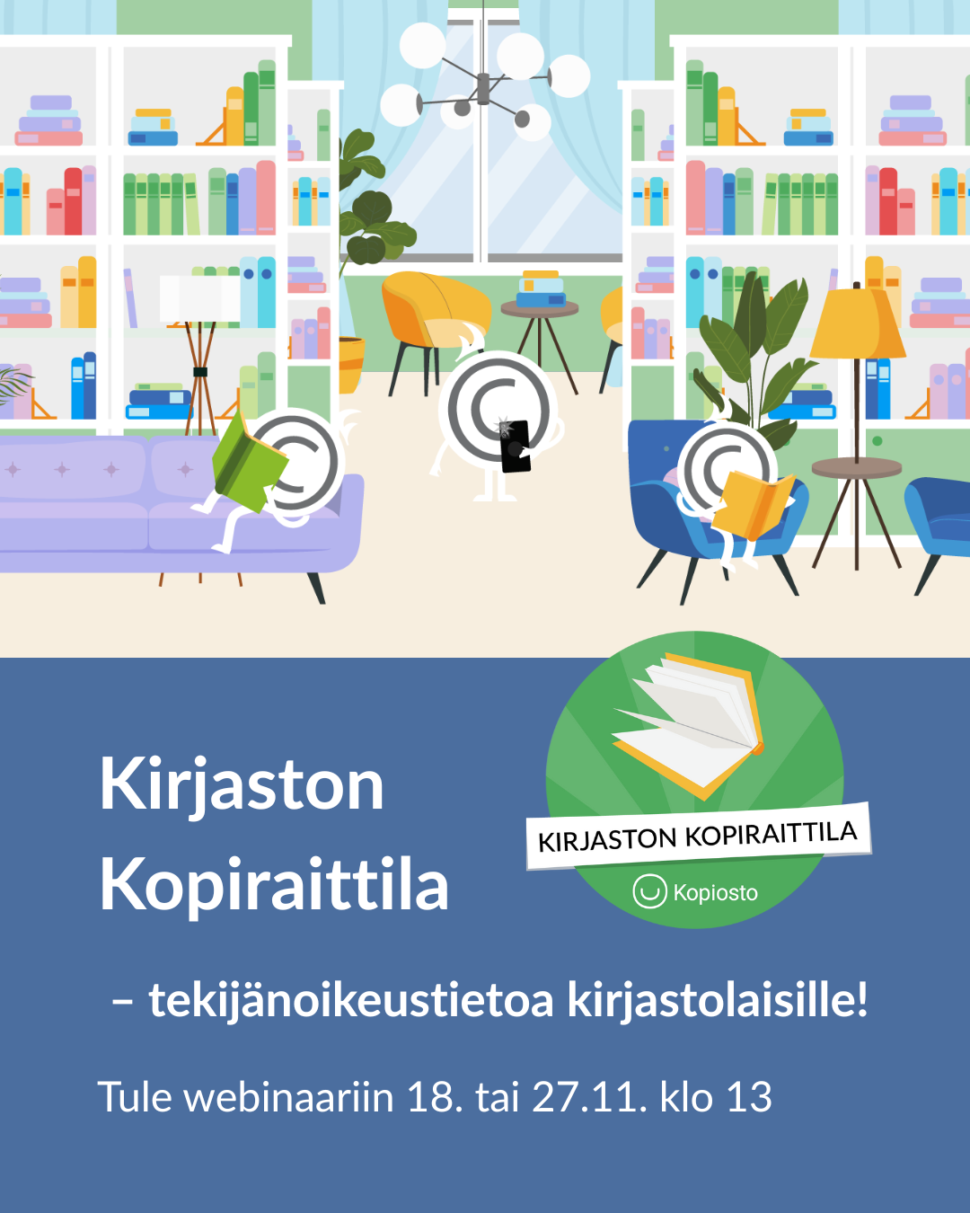 Kirjaston Kopiraittila -webinaarin teemakuva. Ajankohta sama kuin leipätekstissä.